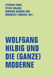 Cover von Wolfgang Hilbig und die (ganze) Moderne