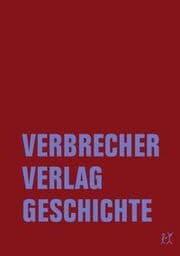 Cover von Verbrecher Verlag Geschichte
