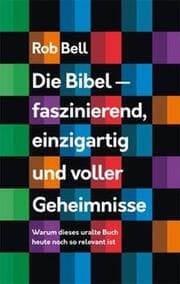 Cover von Die Bibel - faszinierend, einzigartig und voller Geheimnisse