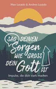 Cover von Sag deinen Sorgen, wie groß dein Gott ist