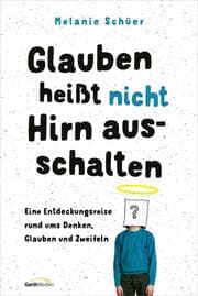 Cover von Glauben heißt nicht Hirn ausschalten