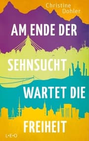 Cover von Am Ende der Sehnsucht wartet die Freiheit