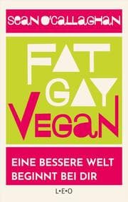 Cover von Fat. Gay. Vegan.