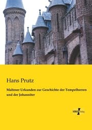 Cover von Malteser Urkunden zur Geschichte der Tempelherren und der Johanniter