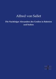 Cover von Die Nachfolger Alexanders des Großen in Baktrien und Indien