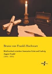 Cover von Briefwechsel zwischen Anastasius Grün und Ludwig August Frankl