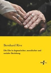 Cover von Die Ehe in dogmatischer, moralischer und sozialer Beziehung