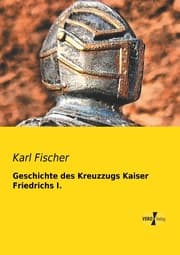 Cover von Geschichte des Kreuzzugs Kaiser Friedrichs I.