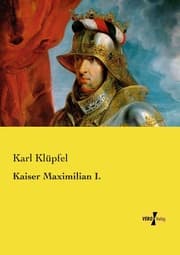 Cover von Kaiser Maximilian I.