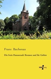 Cover von Die freie Hansestadt Bremen und ihr Gebiet
