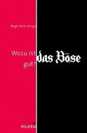 Cover von Wozu ist das Böse gut?