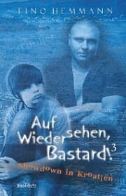 Cover von Auf Wiedersehen, Bastard! (Proshchay, ublyudok!) 3 - Showdown in Kroatien