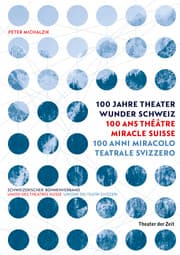 Cover von 100 Jahre Theater Wunder Schweiz