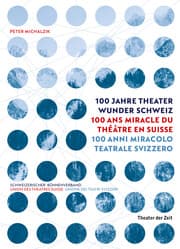 Cover von 100 Jahre Theater Wunder Schweiz