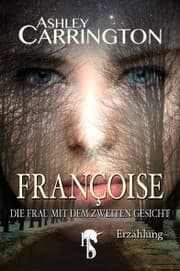 Cover von Françoise - Die Frau mit dem zweiten Gesicht