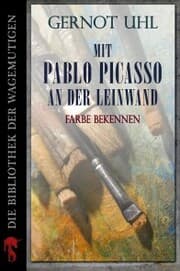 Cover von Mit Pablo Picasso an der Leinwand