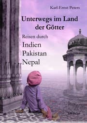 Cover von Unterwegs im Land der Götter - Reisen durch Indien Pakistan Nepal