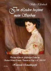 Cover von Im Leiden beginnt mein Sterben - Das kurze Leben der Großherzogin Caroline von Sachsen-Weimar-Eisenach, Prinzessin zu Reuß, ä. L., 1884-1905