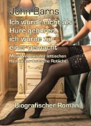 Cover von Ich wurde nicht als Hure geboren, ich wurde zu einer gemacht
