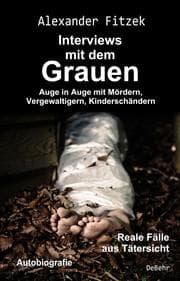 Cover von Interviews mit dem Grauen - Auge in Auge mit Mördern, Vergewaltigern, Kinderschändern