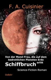 Cover von Von der Mond-Frau, die auf dem bedrohlichen Planeten Erde Schiffbruch erlitt - Science-Fiction-Roman