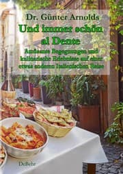 Cover von Und immer schön al Dente - Amüsante Begegnungen und kulinarische Erlebnisse auf einer etwas anderen Italienischen Reise