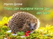 Cover von Theo, der mutigste kleine Igel der Welt