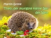 Cover von Theo, der mutigste kleine Igel der Welt