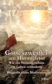 Cover von Gotteszweifler am Himmelstor - Wie ein Nahtoderlebnis ein Leben veränderte - Biografie eines Mediziners