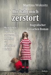 Cover von Ihr habt mich zerstört