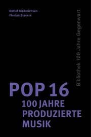 Cover von Pop 16 - 100 Jahre produzierte Musik