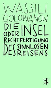 Cover von Die Insel oder Rechtfertigung des sinnlosen Reisens