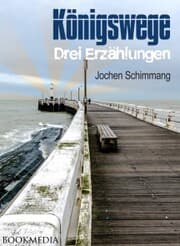 Cover von Königswege: Drei Erzählungen