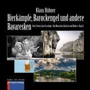 Cover von BIERKÄMPFE, BAROCKENGEL UND ANDERE BAVARESKEN