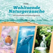 Cover von Wohltuende Naturgeräusche