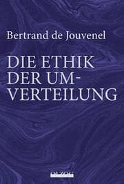 Cover von Bertrand de Jouvenel: Die Ethik der Umverteilung
