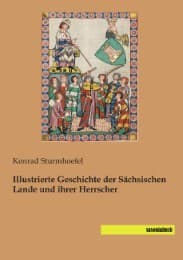 Cover von Illustrierte Geschichte der Sächsischen Lande und ihrer Herrscher