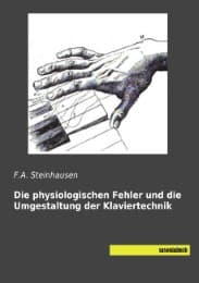 Cover von Die physiologischen Fehler und die Umgestaltung der Klaviertechnik