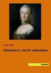 Cover von Katharina II. und ihr Liebesleben