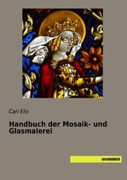 Cover von Handbuch der Mosaik- und Glasmalerei