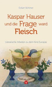 Cover von Kaspar Hauser und die Frage ward Fleisch