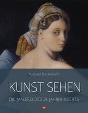 Cover von Kunst sehen - Die Malerei des 19. Jahrhunderts