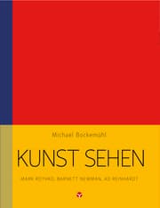Cover von Kunst sehen - Mark Rothko, Barnett Newman, Ad Reinhardt