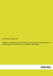 Cover von Geschichte der Einführung und Verbreitung der Reformation in den Herzogtümern Schleswig-Holstein bis zum Ende des sechzehnten Jahrhunderts