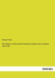 Cover von Die Türken vor Wien und die Unruhen in Ungarn unter Leopold I.1657-1705