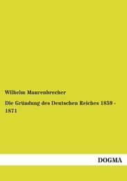 Cover von Die Gründung des Deutschen Reiches 1859 - 1871