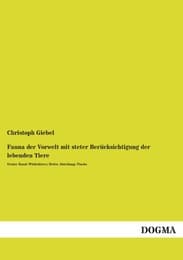 Cover von Fauna der Vorwelt mit steter Berücksichtigung der lebenden Tiere
