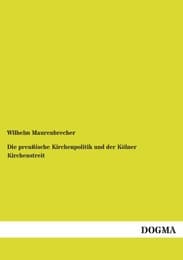 Cover von Die preußische Kirchenpolitik und der Kölner Kirchenstreit