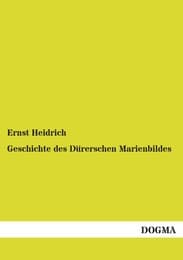 Cover von Geschichte des Dürerschen Marienbildes