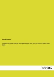 Cover von Wirkliche Lebensgeschichte des Onkel Tom in Frau Beecher-Stowes Onkel Toms Hütte